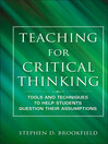 Teaching for Critical Thinking (eBook): Tools and Techniques to Help Students Question Their Assumptions
